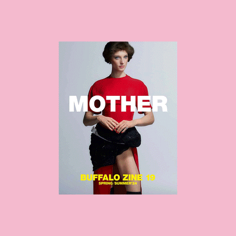 Buffalo Zine No. 19 – Mother – Summer 2024 – GUDBERG NERGER