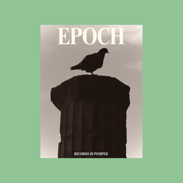 EPOCH Magazine Issue 4– Pompeii – GUDBERG NERGER