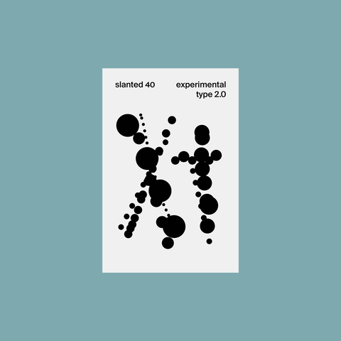 Slanted Magazine #40 – Experimental Type 2.0