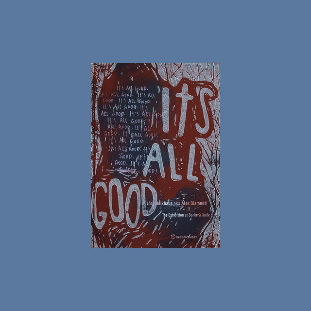 It's All Good – Jörg Heikhaus aka Alex Diamond – GUDBERG NERGER Shop