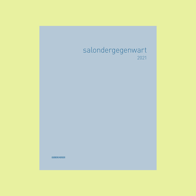 salondergegenwart 2021 - GUDBERG NERGER