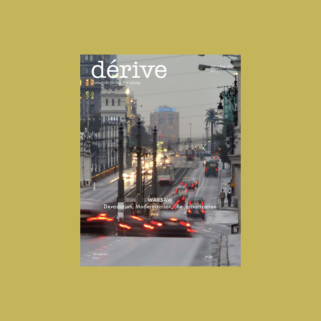 dérive 72 – Warsaw. Devastation, Modernization, (Re-)privatization