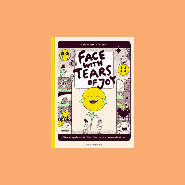 Face With Tears Of Joy: Eine Graphicnovel über Emojis & Kommunikation