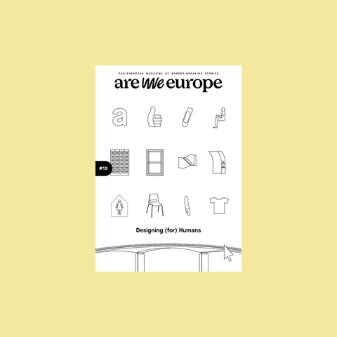  Are We Europe Issue 13 – Designing (for) Humans – GUDBERG NERGER