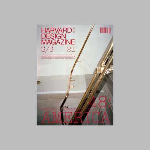  Harvard Design Magazine #48 – America – GUDBERG NERGER