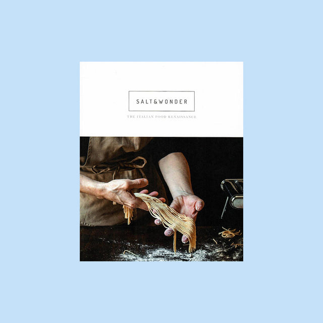 Salt & Wonder Issue #3 – The Italian Food Renaissance - GUDBERG NERGER