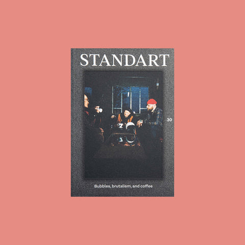  Standart Issue 30 – Bubbles, brutalism, and coffee – GUDBERG NERGER