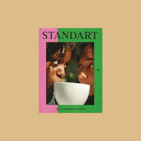 Standart Issue 29 – Touch, kindness, and coffee – GUDBERG NERGER