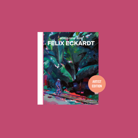  Artist Edition – Felix Eckardt – Works 2014 - 2018